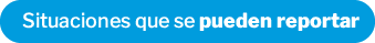 Situaciones que se pueden reportar